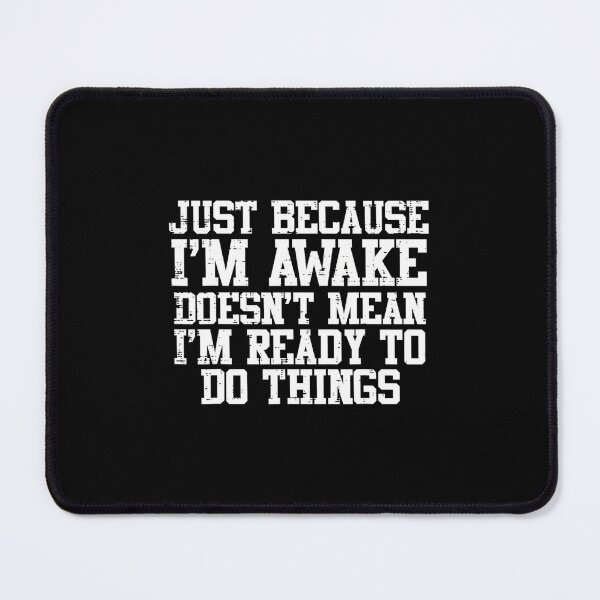 Item preview, Just Because Im Awake Funny Saying Mom 	 	 Kids Teens 		 designed and sold by nfyoxvneym38.