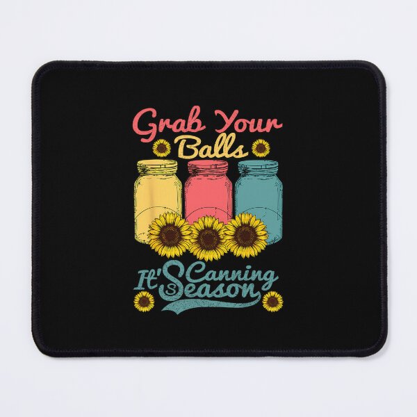 Item preview, Grab Your Balls Its Canning Season Canning Vintage designed and sold by nwdefznewi66.