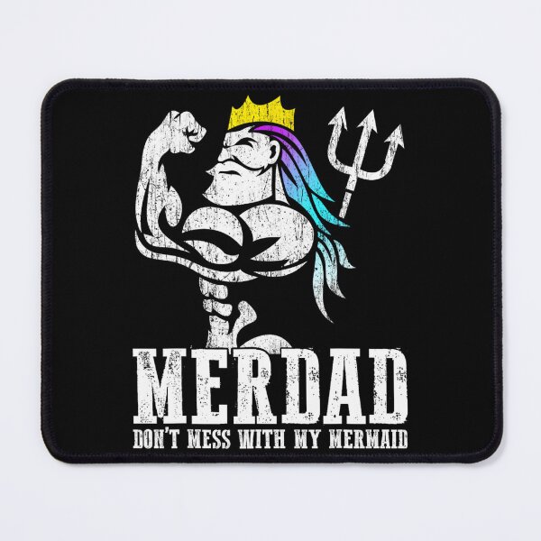 Item preview, Fathers Day 	 Merdad Dont Mess With My Mermaid 		 designed and sold by stekddtwmmi75.