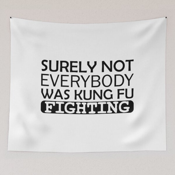 Item preview, Surely Not Everybody Was Kung Fu Fighting 	 13	 designed and sold by pmmrhrbk96.
