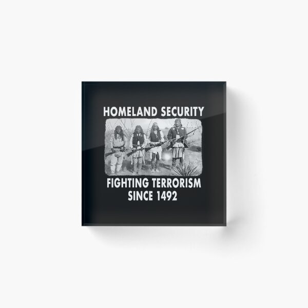 Item preview, Homeland Security Fighting Terrorism Since 1492 Native Tee	 designed and sold by eujlyawiccg44.