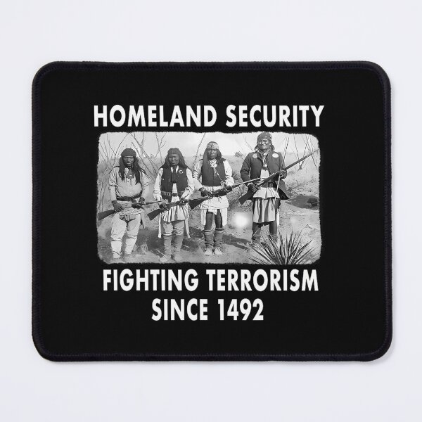 Item preview, Homeland Security Fighting Terrorism Since 1492 Native Tee designed and sold by eujlyawiccg44.