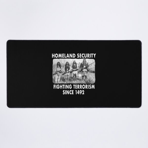 Item preview, Homeland Security Fighting Terrorism Since 1492 Native Tee	 designed and sold by eujlyawiccg44.