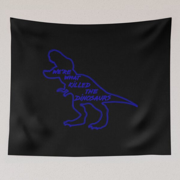 Item preview,  We'Re What Killed The Dinosaurs designed and sold by MegaMcquown.