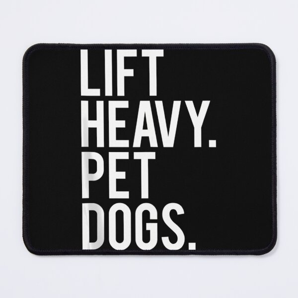 Item preview, Lift Heavy Pet Dogs Funny Gym Workout For Weight Lifter designed and sold by wxbqafzu35.