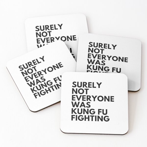 Item preview, Surely Not Everyone Was Kung Fu Fighting 	 	 designed and sold by pmmrhrbk96.