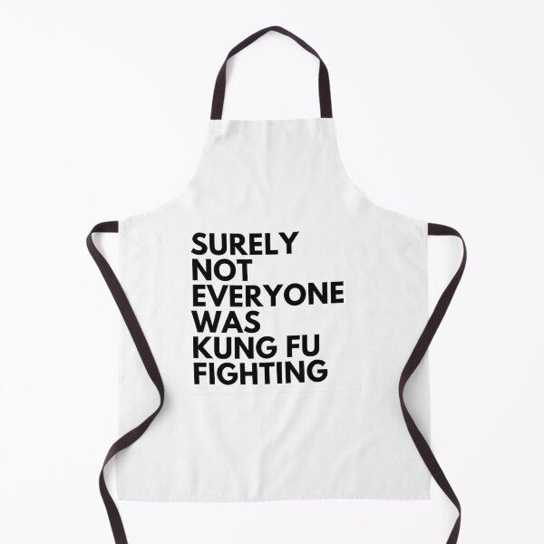 Item preview, Surely Not Everyone Was Kung Fu Fighting 	 	 designed and sold by pmmrhrbk96.
