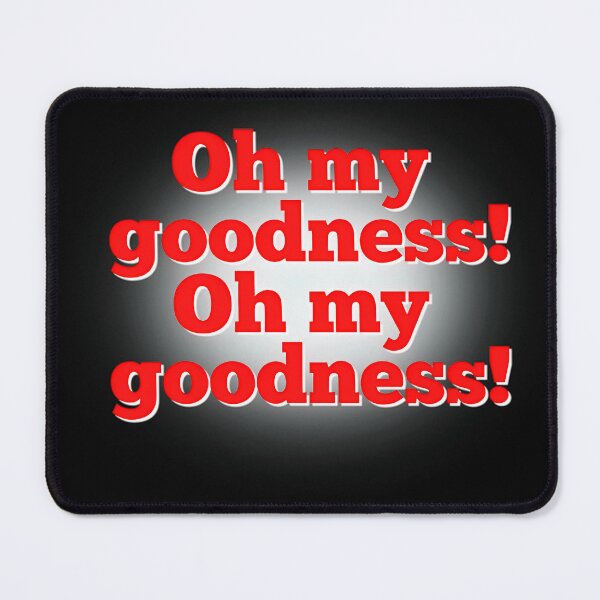 Item preview, Oh My Goodness Annie Quote designed and sold by MegaMcquown.