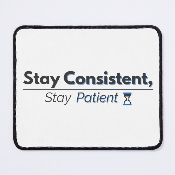 Item preview, Stay Consistent Stay Patient – Motivational Quote designed and sold by J0b4t.