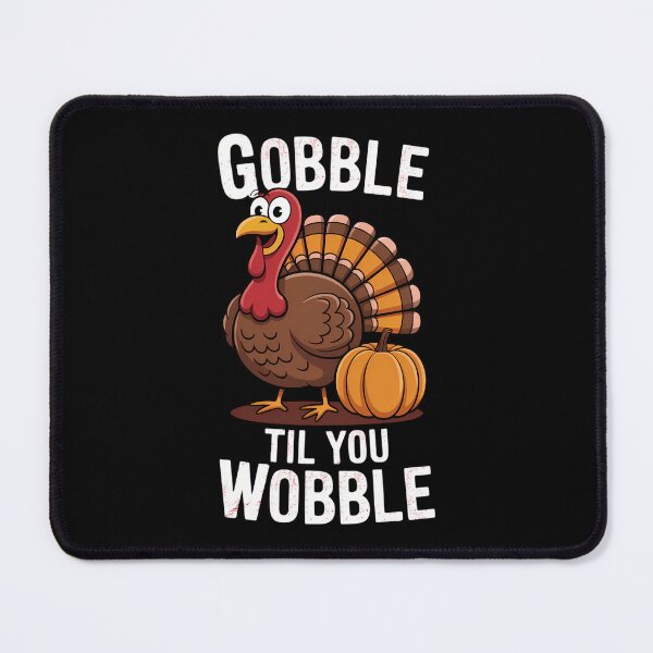 Item preview, Gobble Till You Wobble Happy Thanksgiving Turkey Pumpkin Day designed and sold by LeeEvans222.
