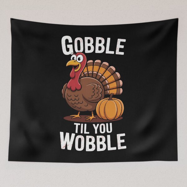 Item preview, Gobble Till You Wobble Happy Thanksgiving Turkey Pumpkin Day designed and sold by LeeEvans222.