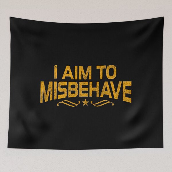 Item preview, I Aim To Misbehave 		 designed and sold by thayfyiyvz95.