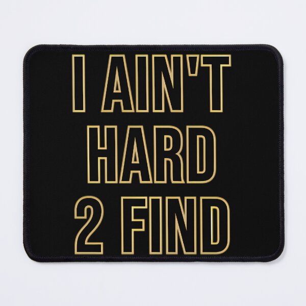 Item preview, I Ain't Hard 2 Find Pullover 		 designed and sold by thayfyiyvz95.