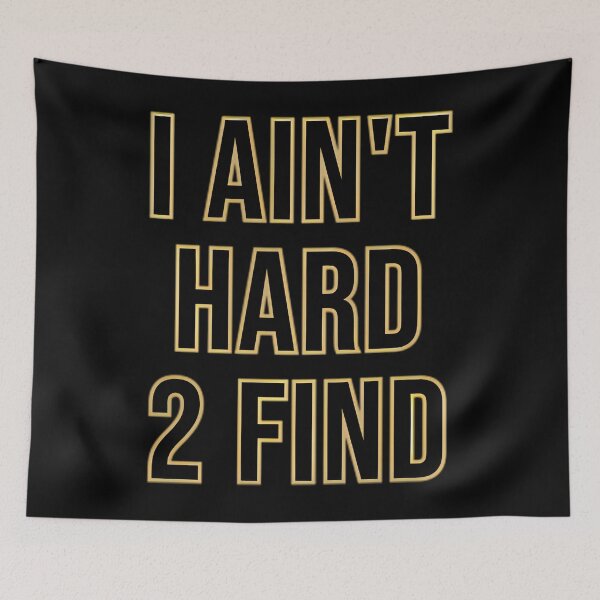 Item preview, I Ain't Hard 2 Find Pullover 		 designed and sold by thayfyiyvz95.