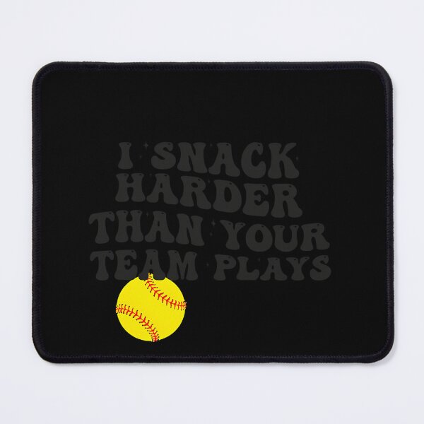 Item preview, I Snack Harder Than Your Team Play designed and sold by CorinneVincent.
