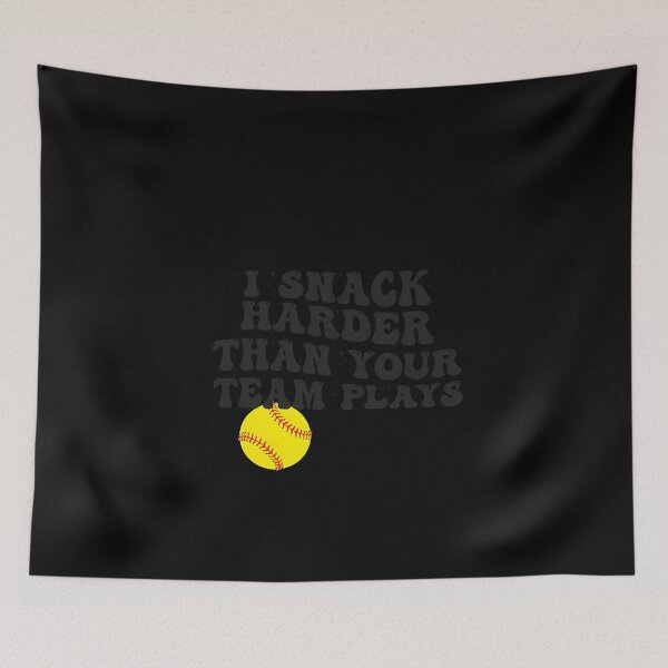Item preview, I Snack Harder Than Your Team Play designed and sold by CorinneVincent.