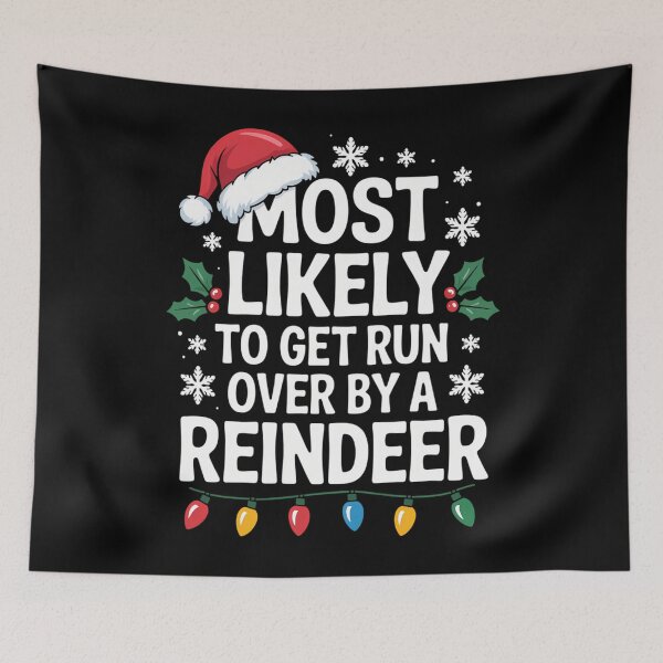 Item preview, Most Likely To Get Run Over By A Reindeer Christmas designed and sold by CookWorldLaughs.