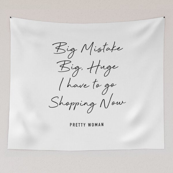 Item preview, Pretty 	 Movie Quote I have to shopping now  	 designed and sold by syanhnytk63.