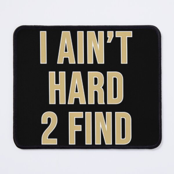 Item preview, I Ain't Hard 2 Find Pullover 	1	 designed and sold by thayfyiyvz95.