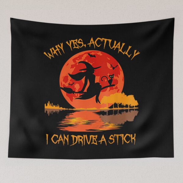 Item preview, Halloween Witch 	 Why Yes Actually I Can Drive A Stick 	 		 designed and sold by yowsprguljb36.
