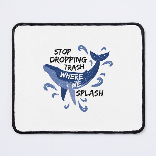 Item preview, Stop Dropping Trash Where We Splash - Whale Classic 		 designed and sold by xwrpalva28.