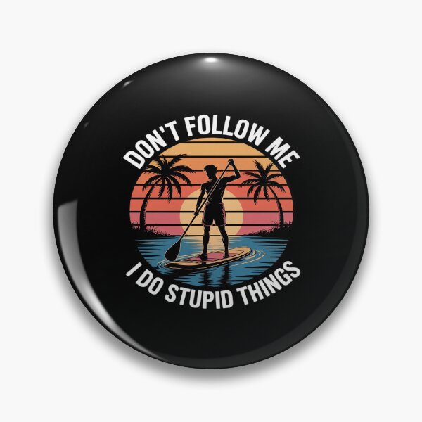 Item preview, Don't Follow Me I Do Stupid Things Paddleboarding designed and sold by petrichorsworld.