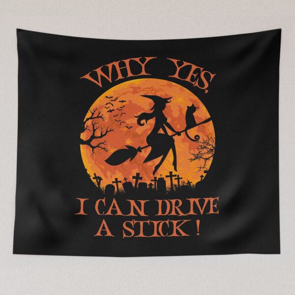 Item preview, Halloween Witch 	 Why Yes Actually I Can Drive A Stick 		 designed and sold by yowsprguljb36.