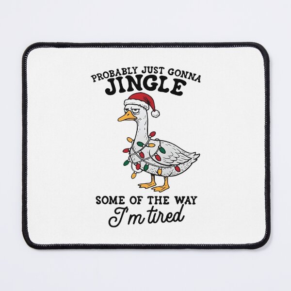 Item preview, Probably Just Gonna Jingle Some of the Way Goose designed and sold by Ralphreid.