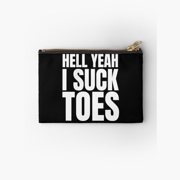 Item preview, Funny Foot Fetish Sucking Toes Joke Hell Yeah I Suck Toes 		 designed and sold by wwiyvsxcl92.