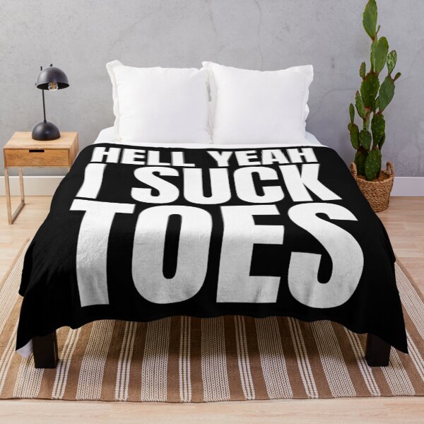 Item preview, Funny Foot Fetish Sucking Toes Joke Hell Yeah I Suck Toes 		 designed and sold by wwiyvsxcl92.