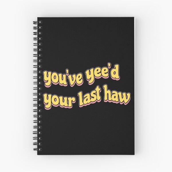 Item preview, You've Yee'd Your Last Haw 	 	 designed and sold by thayfyiyvz95.
