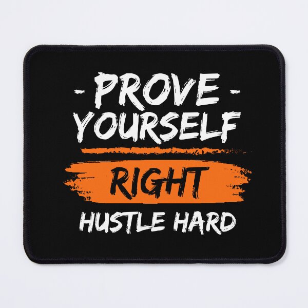 Item preview, Prove Yourself Right Hustle Hard designed and sold by WarriorsArmour.