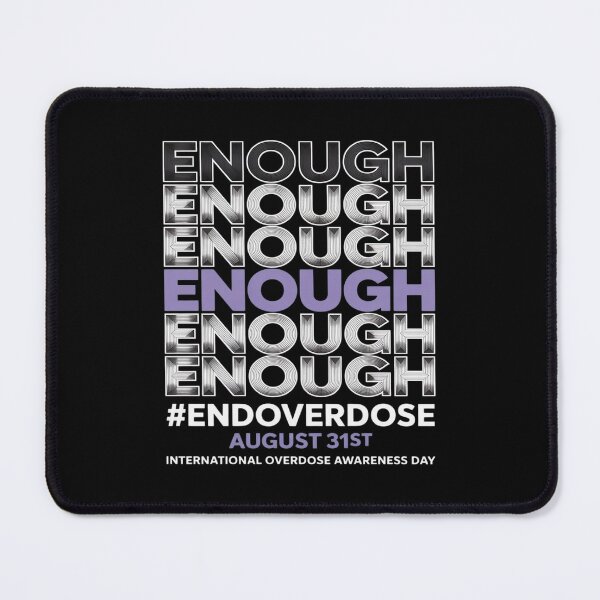 Item preview, Enough End Overdose International Overdose Awareness Day designed and sold by PeteHomenick.