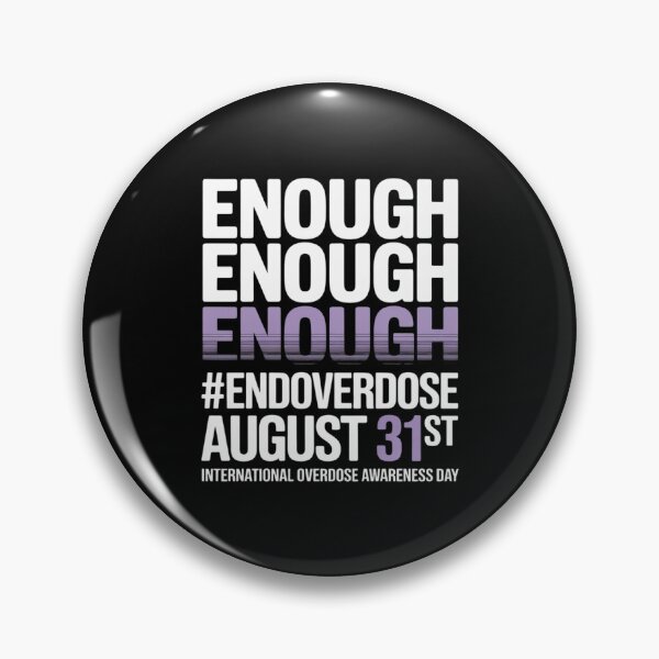 Item preview, Enough End Overdose International Overdose Awareness Day designed and sold by PeteHomenick.