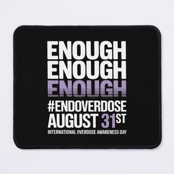 Item preview, Enough End Overdose International Overdose Awareness Day designed and sold by PeteHomenick.