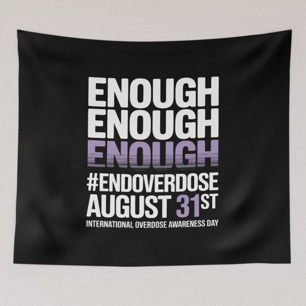 Item preview, Enough End Overdose International Overdose Awareness Day designed and sold by PeteHomenick.