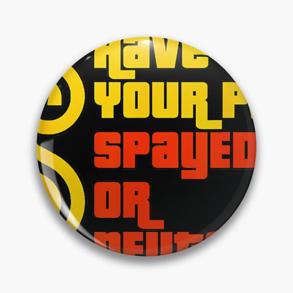 Item preview, Have Your Pet Spayed or Neutered - Right Game Show 		 designed and sold by ijksqemis58.