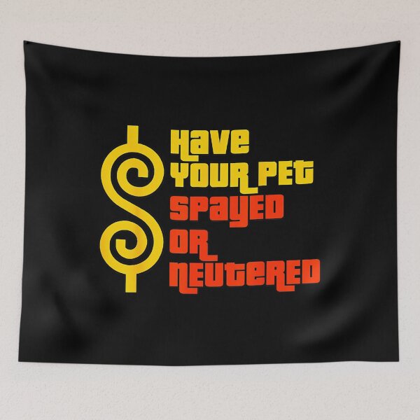 Item preview, Have Your Pet Spayed or Neutered - Right Game Show 		 designed and sold by ijksqemis58.