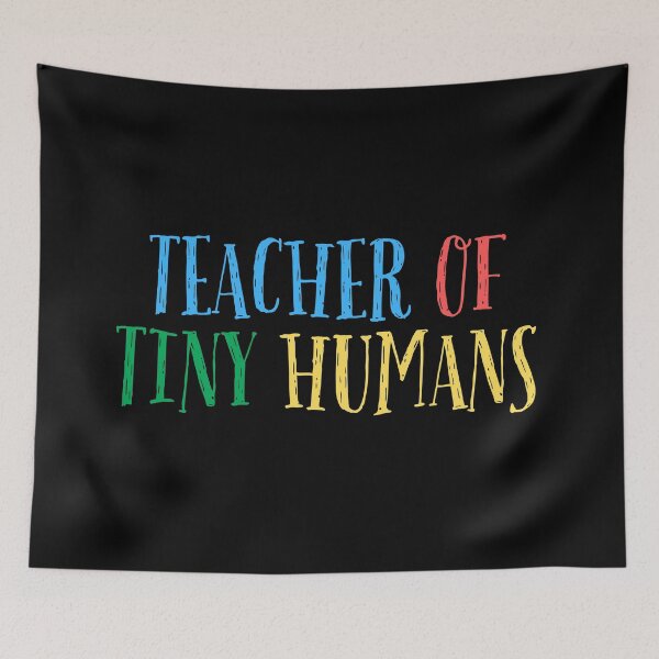 Item preview, TEACHER OF TINY HUMANS designed and sold by SWETA HALDER.