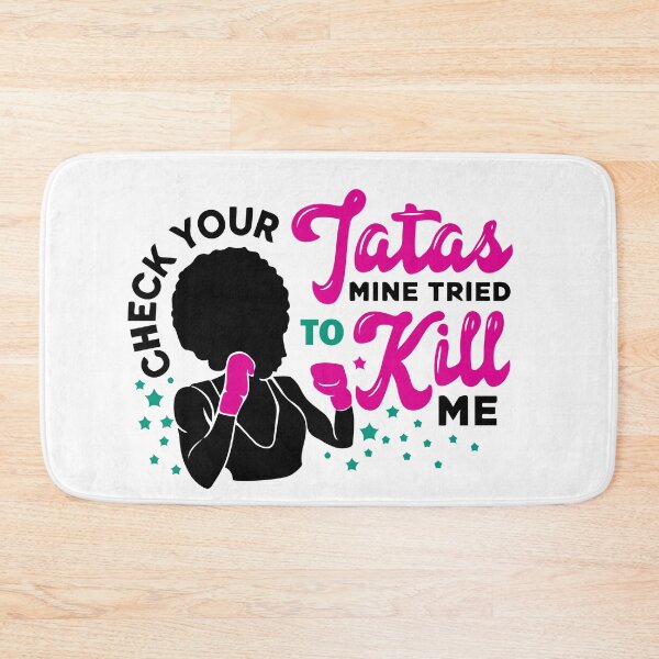Item preview, Check Your Tatas Mine Tried To Kill Me designed and sold by ElcapitanoShop.