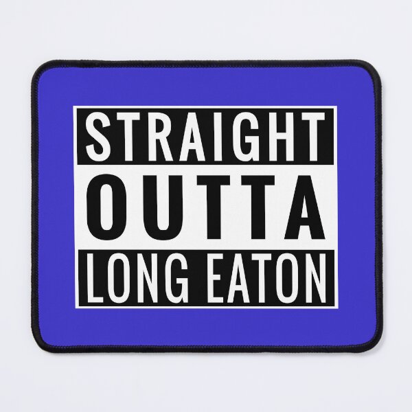 Item preview, Straight Outta Long Eaton designed and sold by Jeallan Designs.