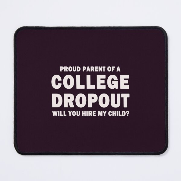 Item preview, Proud Parent College Dropout Funny designed and sold by JaredPriestner.