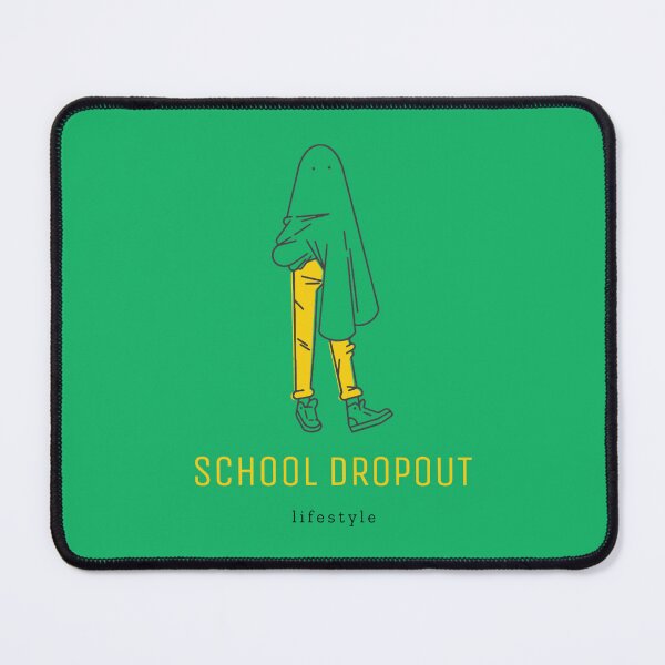 Item preview, School Dropout Lifestyle designed and sold by JaredPriestner.