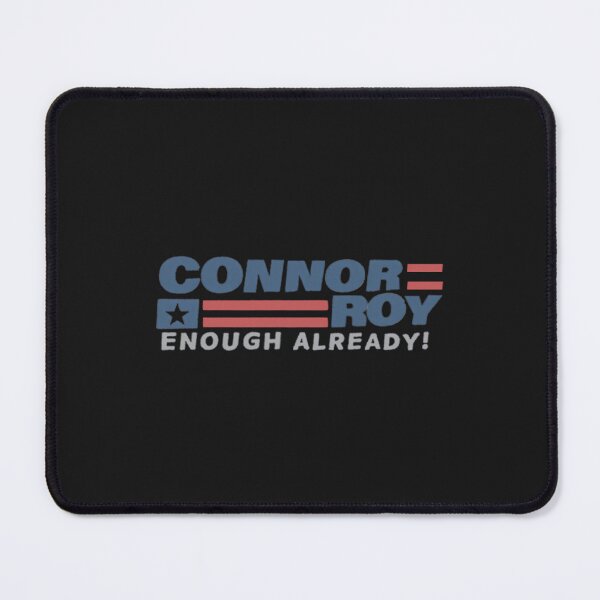 Item preview, Connor Roy Enough Already Connor Roy For President designed and sold by ElisaWisozk.