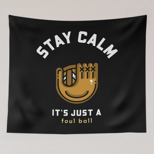 Item preview, Stay Calm It'S Just A Foul Ball Baseball designed and sold by LisaCurry63.