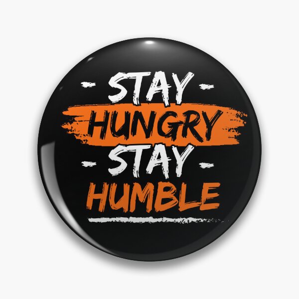 Item preview,  Stay Hungry, Stay Humble designed and sold by WarriorsArmour.