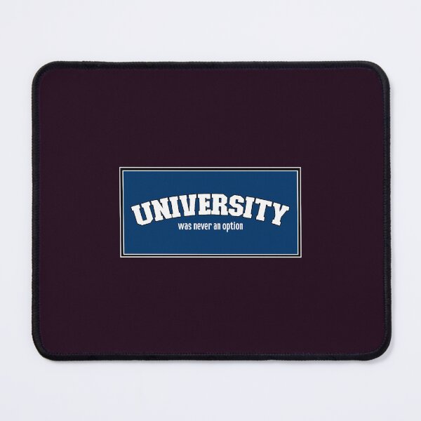 Item preview, University Was Never an Option (Blue) designed and sold by JaredPriestner.