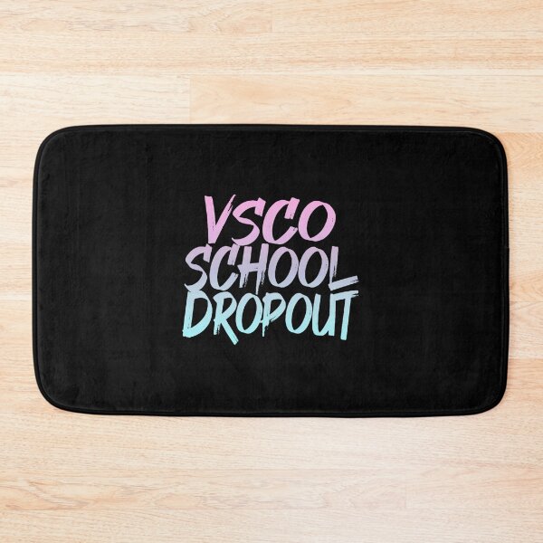 Item preview, VSCO School Dropout designed and sold by JaredPriestner.