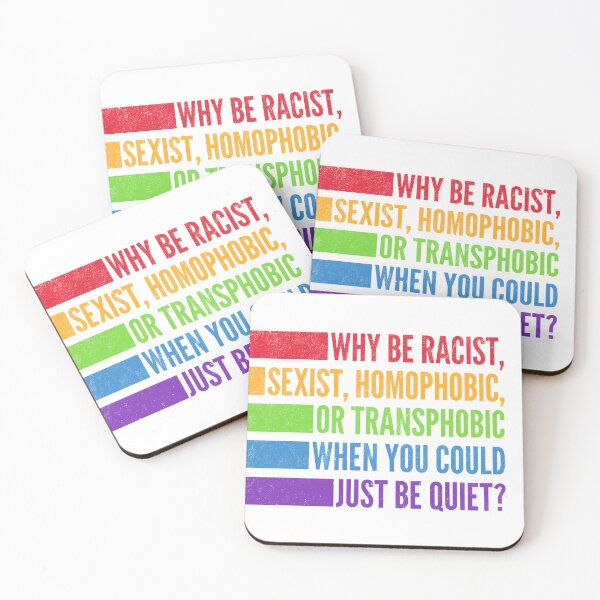 Item preview, Why Be Racist Sexist Homophobic or Transphobic When You Could Just Be Quiet? designed and sold by oops-I-drew-again.