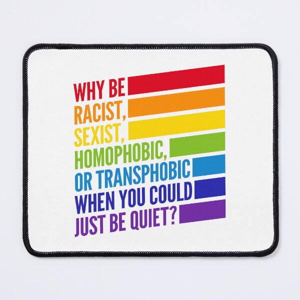 Item preview, Why be racist, sexist, homophobic... designed and sold by oops-I-drew-again.